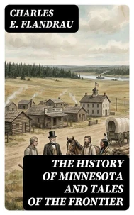 The History of Minnesota and Tales of the Frontier