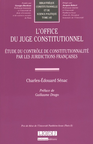 Charles-Edouard Sénac - L'office du juge constitutionnel - Etude du contrôle de constitutionnalité par les juridictions françaises.