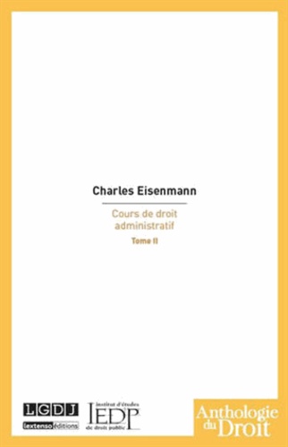 Charles Eisenmann - Cours de droit administratif - Tome 2.