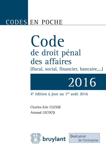 Charles-Eric Clesse et Arnaud Lecocq - Code de droit pénal des affaires.