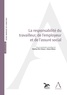 Charles-Eric Clesse et Steve Gilson - La responsabilité du travailleur, de l'employeur et de l'assuré social.