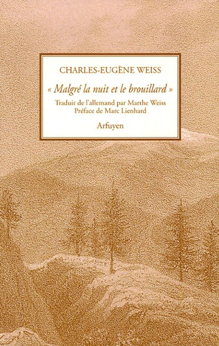 Charles-Eugène Weiss - "Malgré la nuit et le brouillard" - In tenebris lux.