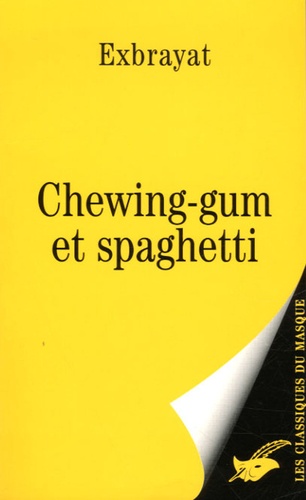 Charles Exbrayat - Chewing-gum et spaghetti.