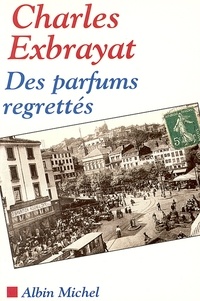 Charles Exbrayat - Des parfums regrettés.