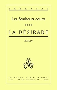 Charles Exbrayat - La Désirade - Les Bonheurs courts - tome 4.
