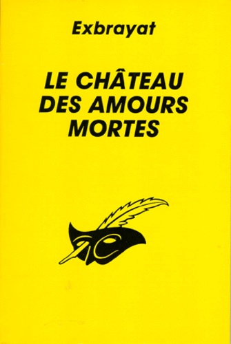 Charles Exbrayat - Le Château des amours mortes.