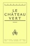 Charles Exbrayat - Le Château vert.