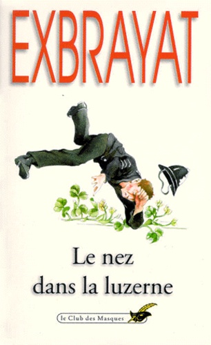 Charles Exbrayat - Le nez dans la luzerne.
