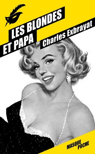 Charles Exbrayat - Les blondes et papa.