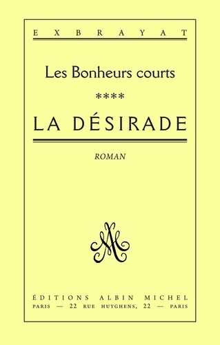 Charles Exbrayat - Les Bonheurs courts Tome 4 : La Désirade.