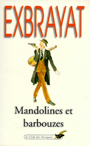 Charles Exbrayat - Mandolines et barbouzes.
