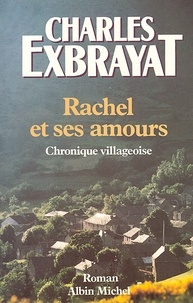 Charles Exbrayat - Rachel et ses amours.
