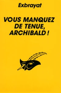 Vous Manquez De Tenue, Archibald !