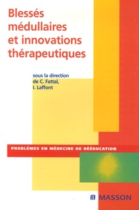 Charles Fattal et Isabelle Laffont - Blessés médullaires et innovations thérapeutiques.