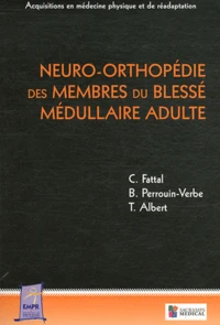 Neuro-orthopédie des membres du blessé médullaire adulte
