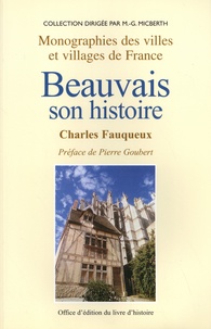 Charles Fauqueux - Beauvais, son histoire - Des origines à l'après-guerre 1939-1945.