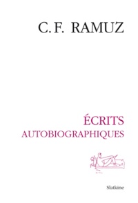 Charles-ferdin Ramuz - Oeuvres completes 18. ecrits autobiographiques.
