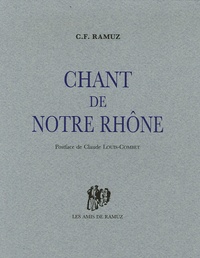Charles-Ferdinand Ramuz - Chant de notre Rhône.