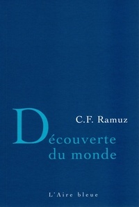 Charles-Ferdinand Ramuz - Découverte du monde.