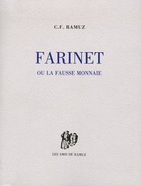 Charles-Ferdinand Ramuz - Farinet ou la fausse monnaie.