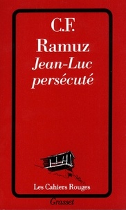 Charles-Ferdinand Ramuz - Jean-Luc persécuté.