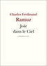 Charles-Ferdinand Ramuz et C.-F. Ramuz - Joie dans le Ciel.