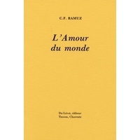 Charles-Ferdinand Ramuz - L'Amour du monde.