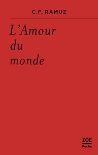 Charles-Ferdinand Ramuz - L'amour du monde.