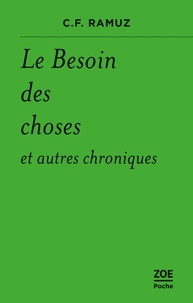 Charles-Ferdinand Ramuz - Le Besoin des choses et autres chroniques.