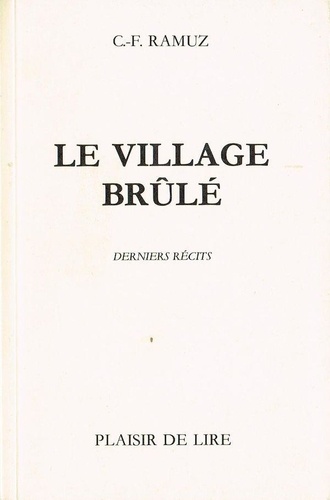 Charles-Ferdinand Ramuz - Le Village Brûle.