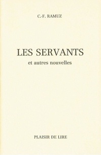 Charles-Ferdinand Ramuz - Les servants et autres nouvelles.