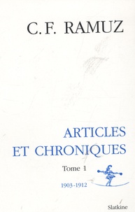 Charles-Ferdinand Ramuz - Oeuvres complètes - Volume 11, Articles et chroniques Tome 1, 1903-1912.