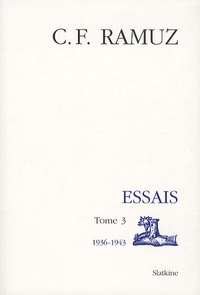 Charles-Ferdinand Ramuz - Oeuvres complètes - Volume 17, Essais Tome 3 (1936-1943).