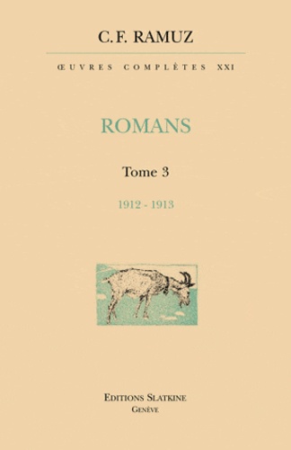 Charles-Ferdinand Ramuz - Oeuvres complètes - Volume 21, Romans Tome 3 (1912-1913). 1 Cédérom