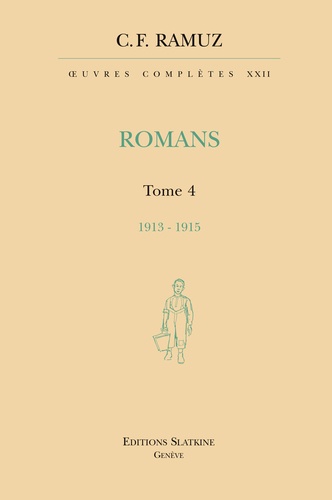 Charles-Ferdinand Ramuz - Oeuvres complètes - Volume 22, Romans Tome 4 (1913-1915). 1 Cédérom