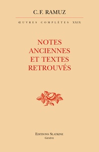 Charles-Ferdinand Ramuz - Oeuvres complètes - Tome 29, Notes anciennes et textes retrouvés.