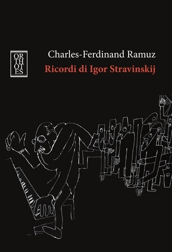 Charles-Ferdinand Ramuz - Ricordi di Igor Stravinskij.