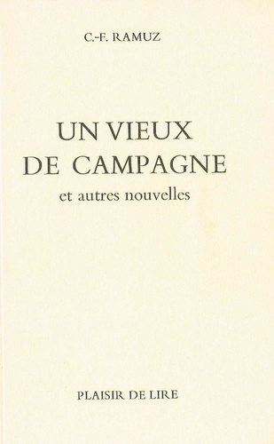 Charles-Ferdinand Ramuz - Vieux De Campagne Et Autres Nouvelles.