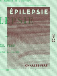 Charles Féré - Épilepsie.
