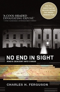 Charles Ferguson - No End in Sight - Iraq's Descent into Chaos.
