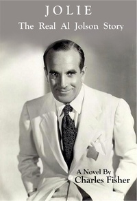  charles fisher - Jolie The Real Al Jolson Story.