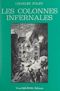 Charles Foleÿ - Les colonnes infernales.