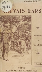 Charles Foleÿ et Gaston Lhuer - Les mauvais gars.