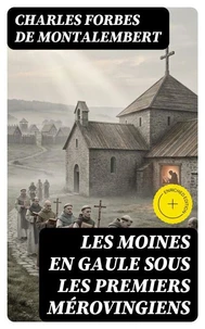 Les moines en Gaule sous les premiers mérovingiens