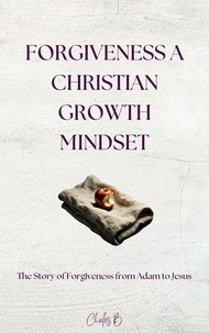  Charles - Forgiveness A Christian Growth Mindset.