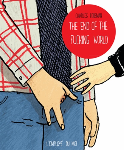 Charles Forsman - The end of the fucking world.