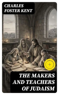 The Makers and Teachers of Judaism
