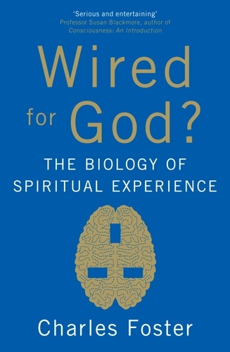Wired For God?. The biology of spiritual experience