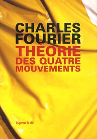 Charles Fourier - Théorie des quatre mouvements et des destinées générales.