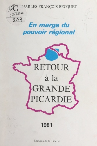 En marge du pouvoir régional, retour à la grande Picardie